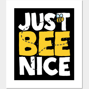 Just Bee Nice Posters and Art